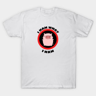 I Ham What I Ham - Pig Pun T-Shirt